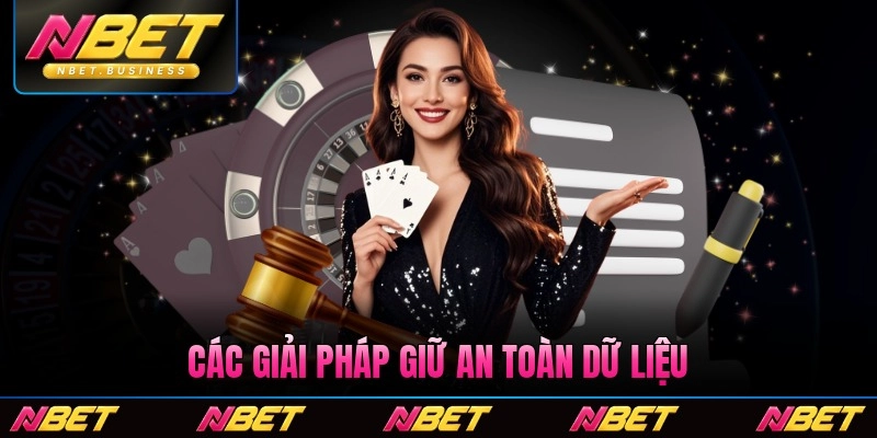 Các giải pháp giữ an toàn dữ liệu tiên tiến từ Nbet