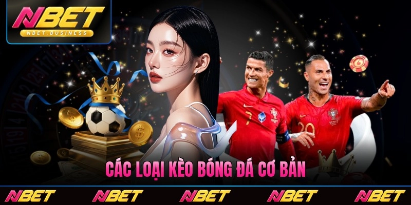 Các loại kèo bóng đá cơ bản cho người mới khi chạm tay sàn chơi