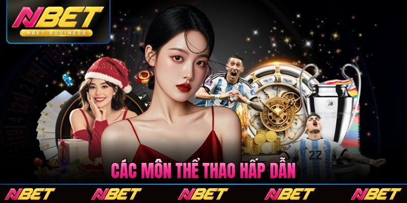 Các môn thể thao Nbet hấp dẫn thu hút thành viên tại Nbet