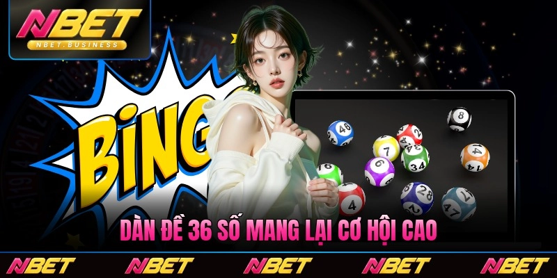 Dàn đề 36 số mang lại cơ hội cao