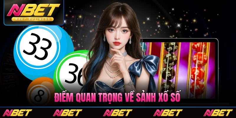 Điểm quan trọng về sảnh xổ Số Nbet năm 2026