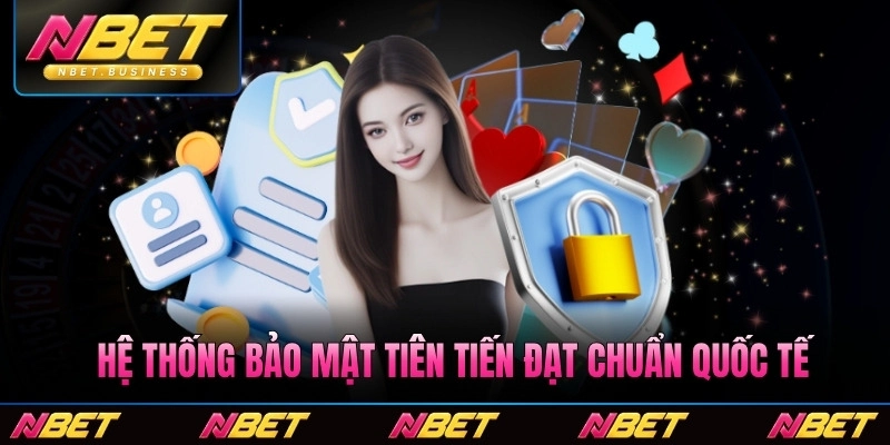 Hệ thống bảo mật tiên tiến đạt chuẩn quốc tế luôn tuân thủ quy tắc chuẩn