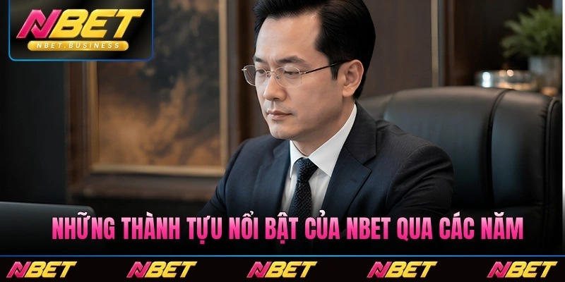 Những thành tựu nổi bật của Nbet qua các năm