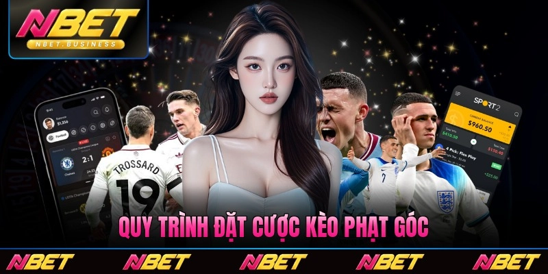 Quy trình đặt cược kèo phạt góc qua mạng ngay tại sàn chơi