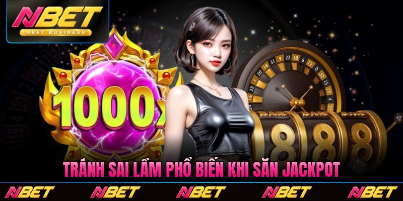 Tránh sai lầm phổ biến khi săn Jackpot thành công nhưng gặp vấn đề khó nói