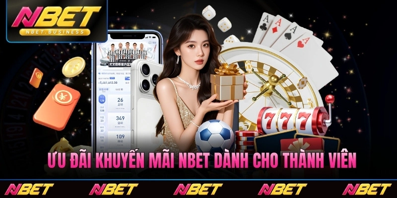 Ưu đãi khuyến mãi Nbet dành cho thành viên